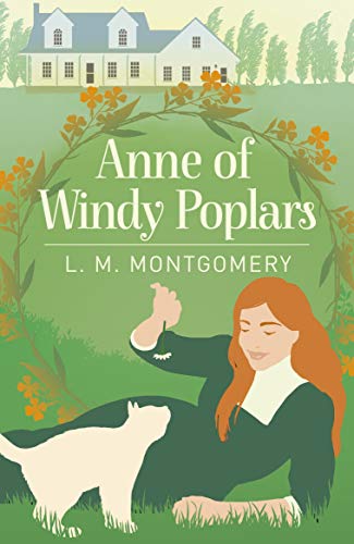 Anne of Windy Poplars (Arcturus Essential Anne of Green Gables) von Arcturus