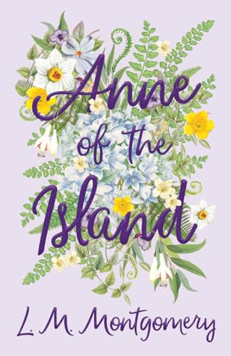 Anne of the Island (Anne of Green Gables, Band 3)