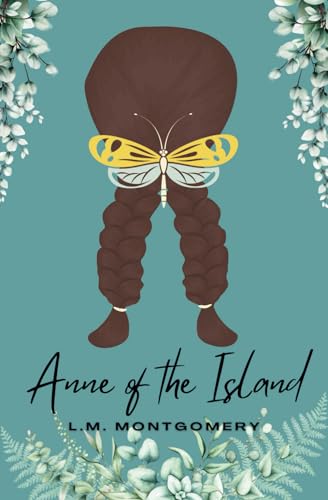 Anne of the Island von Independently published