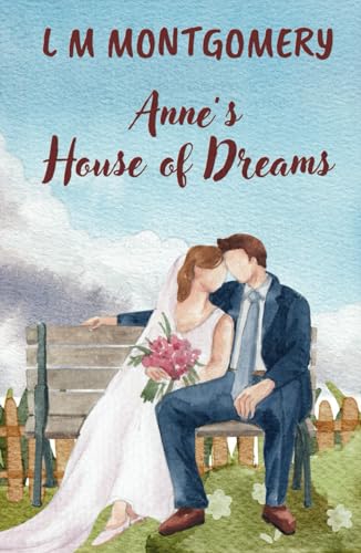 Anne's House of Dreams: Anne of Green Gables Series, Book 5 von Independently published