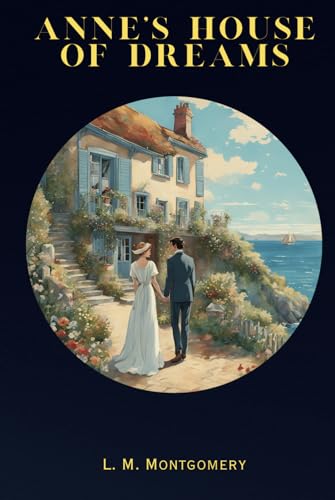 Anne's House of Dreams: Remastered Original Classic Anne's House of Dreams: Remastered Original Classic von Independently published