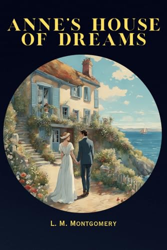 Anne's House of Dreams: Remastered Original Classic Anne's House of Dreams: Remastered Original Classic von Independently published