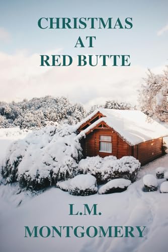 Christmas at Red Butte (Annotated) von Independently published
