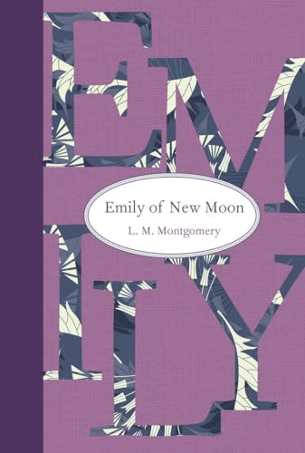 Emily of New Moon (Emily Trilogy, Band 1)