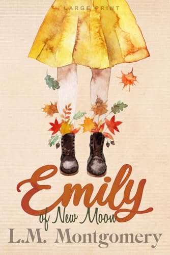 Emily of New Moon (Large Print Edition) von Independently published