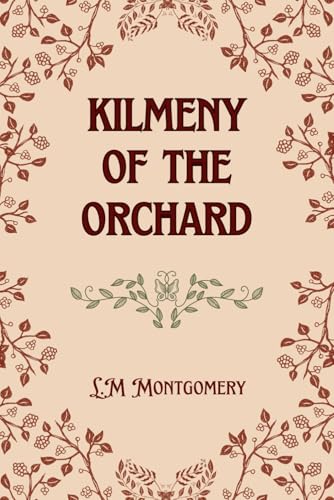 Kilmeny of the Orchard Kilmeny of the Orchard von Independently published