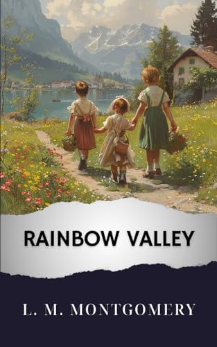 Rainbow Valley: The Original Classic