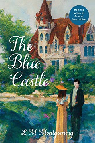The Blue Castle (Warbler Classics Annotated Edition) von Warbler Classics