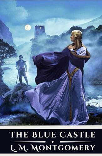 The Blue Castle: Discovering Freedom, Love, and Self in the Wilderness The Blue Castle: Discovering Freedom, Love, and Self in the Wilderness von Independently published