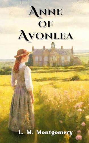 Anne of Avonlea: Annotated von Independently published