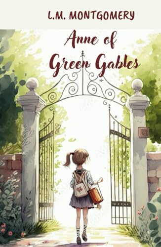 Anne of Green Gables: A 1908 Children's Classic von Independently published