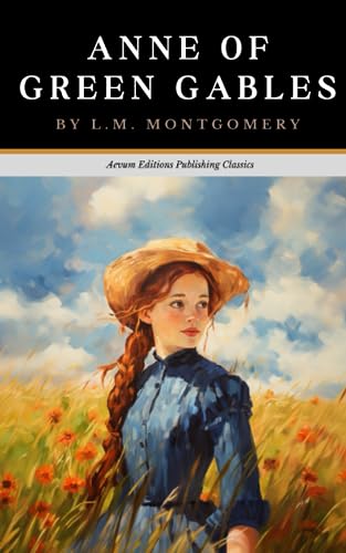 Anne of Green Gables: The Original 1908 Coming of Age Children's Classic (Annotated) von Independently published