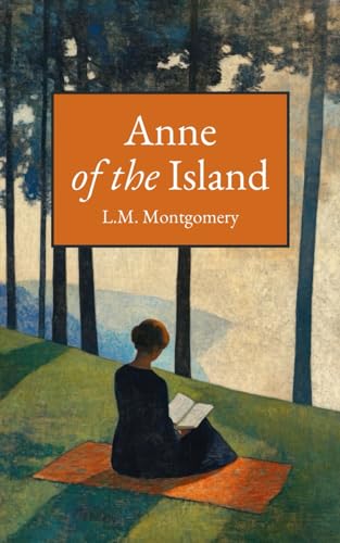 Anne of the Island: Book Three of the Anne of Green Gables Series Anne of the Island: Book Three of the Anne of Green Gables Series von Independently published