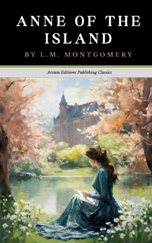 Anne of the Island: The Original 1915 Coming of Age Romance (Annotated) von Independently published