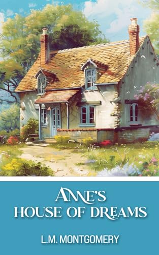 Anne's House of Dreams: Annotated Anne's House of Dreams: Annotated von Independently published