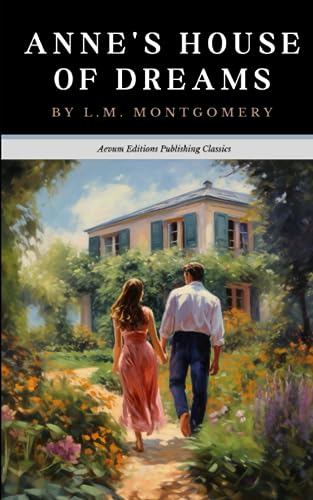 Anne's House of Dreams: The Original 1917 Coming of Age Classic (Annotated)