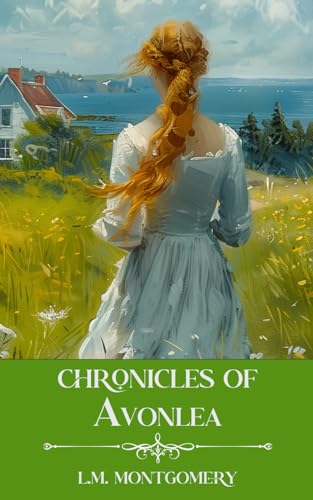 Chronicles of Avonlea: Annotated Chronicles of Avonlea: Annotated von Independently published