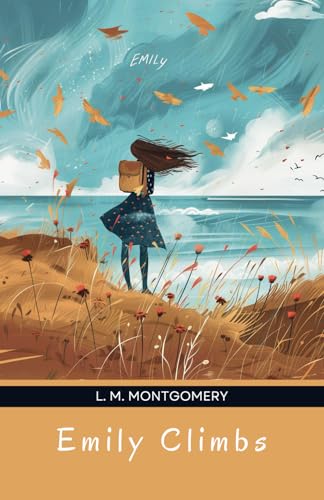 Emily Climbs: Young Adult Historical Fiction Emily Climbs: Young Adult Historical Fiction von Independently published