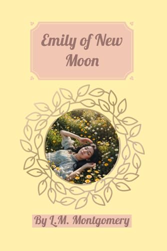 Emily of New Moon von Independently published