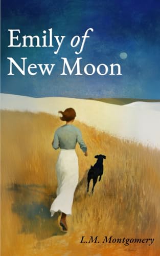 Emily of New Moon: The 1923 Coming of Age Classic Emily of New Moon: The 1923 Coming of Age Classic von Independently published