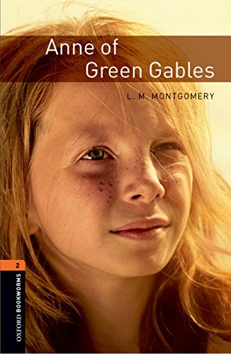 Oxford Bookworms Library: 7. Schuljahr, Stufe 2 - Anne of Green Gables: Reader: Reader. 7. Schuljahr. Text in English