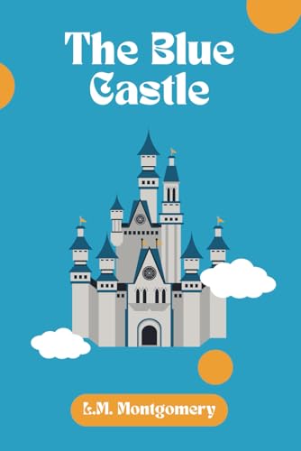 The Blue Castle The Blue Castle von Independently published