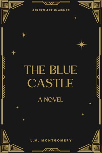 The Blue Castle: a novel The Blue Castle: a novel von Independently published