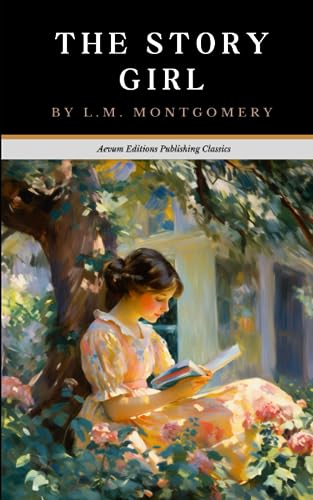 The Story Girl: The Original 1911 Children's Adventure Classic (Annotated) von Independently published