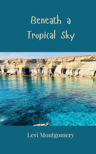 Beneath a Tropical Sky Beneath a Tropical Sky von Creative Arts Management OÜ