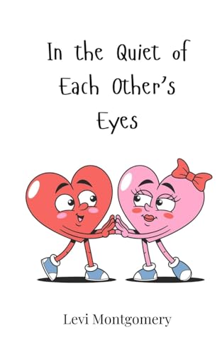 In the Quiet of Each Other's Eyes In the Quiet of Each Other's Eyes von Creative Arts Management OÜ