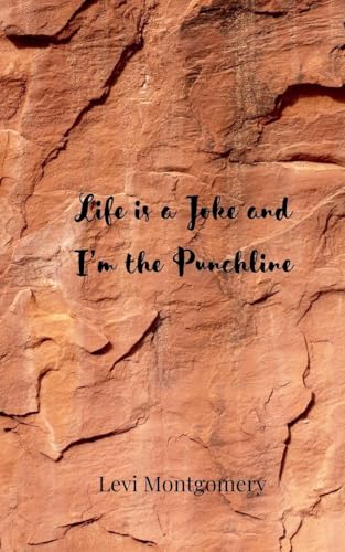 Life is a Joke and I'm the Punchline Life is a Joke and I'm the Punchline von Creative Arts Management OÜ