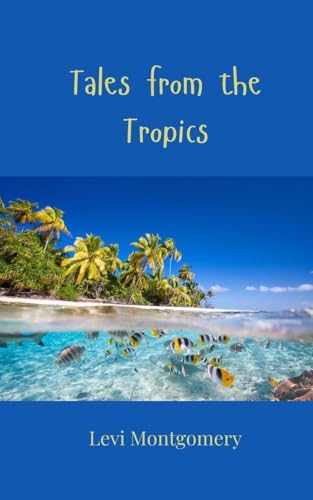 Tales from the Tropics Tales from the Tropics von Creative Arts Management OÜ