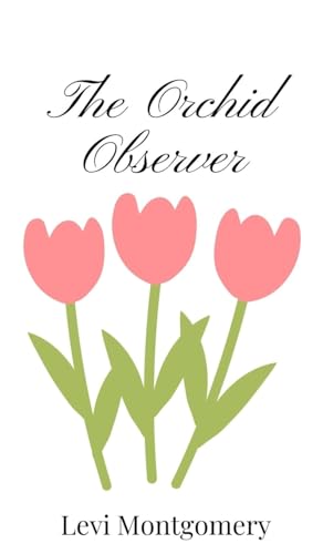 The Orchid Observer The Orchid Observer von Creative Arts Management OÜ