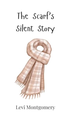 The Scarf's Silent Story The Scarf's Silent Story von Creative Arts Management OÜ