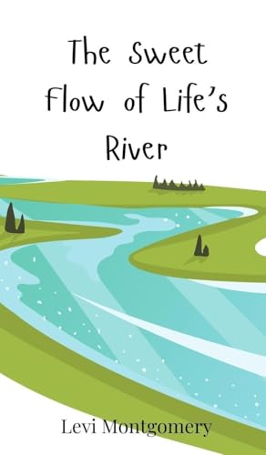 The Sweet Flow of Life's River The Sweet Flow of Life's River von Creative Arts Management OÜ