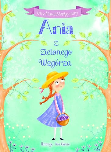 Ania z Zielonego Wzgórza (ILUSTROWANA KLASYKA) von Olesiejuk