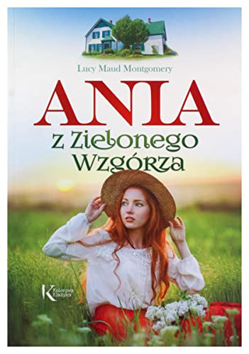 Ania z Zielonego Wzgórza (KOLOROWA KLASYKA)