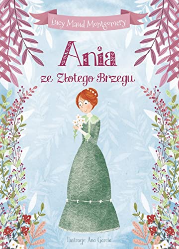 Ania ze Złotego Brzegu (ILUSTROWANA KLASYKA)