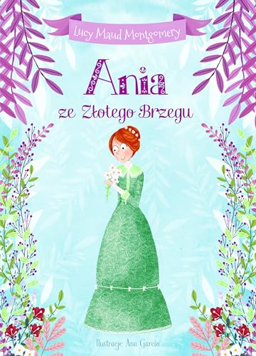 Ania ze Złotego Brzegu (ILUSTROWANA KLASYKA) von Olesiejuk