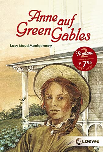 Anne auf Green Gables: Enthält die Bände „Anne auf Green Gables" und „Anne in Avonlea“ - Kinderbuch-Klassiker ab 11 Jahre von Loewe Verlag GmbH