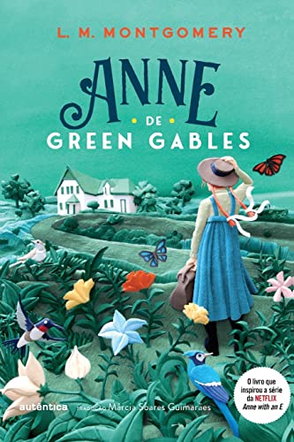Anne de Green Gables - (Texto integral - Clássicos Autêntica)