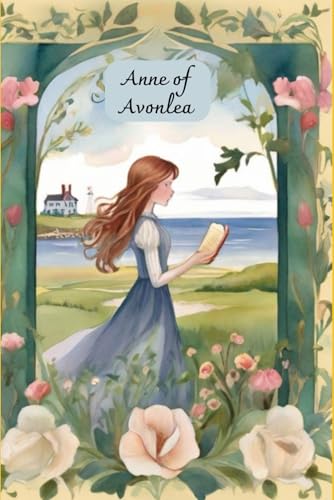 Anne of Avonlea: With original illustrations