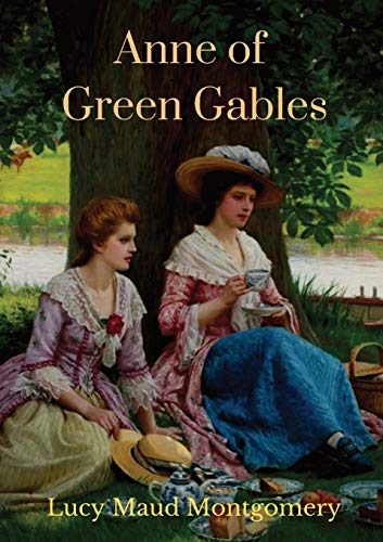 Anne of Green Gables (1908 unabridged version): The Lucy Maud Montgomery novel with Anne Shirley as the central character von Les Prairies Numeriques