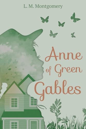 Anne of Green Gables (Illustrated): The 1908 Classic Edition with Original Illustrations von Sky Publishing
