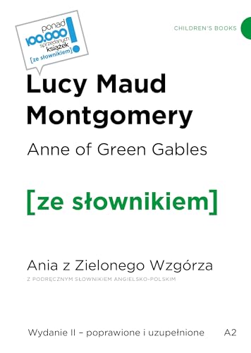 Anne of Green Gables / Ania z Zielonego Wzgórza z podręcznym słownikiem angielsko-polskim Anne of Green Gables / Ania z Zielonego Wzgórza z podręcznym słownikiem angielsko-polskim von Ze Słownikiem