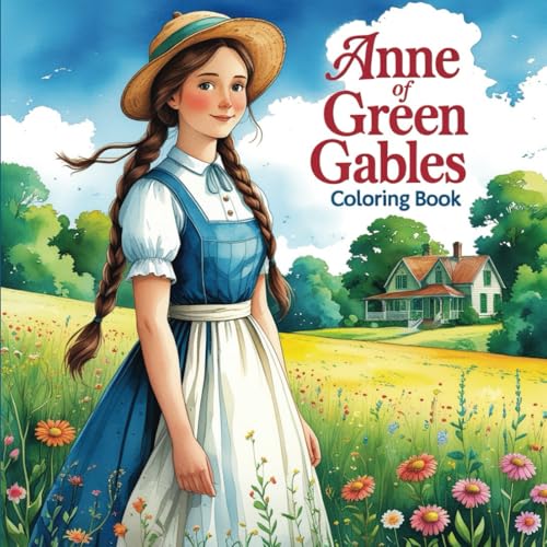 Anne of Green Gables Coloring Book: Featuring Classic Style Illustrations for a Timeless and Relaxing Coloring Experience (Illustrated) von Independently published