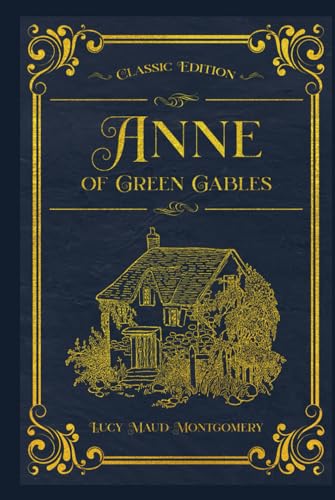 Anne of Green Gables: With original illustrations - annotated