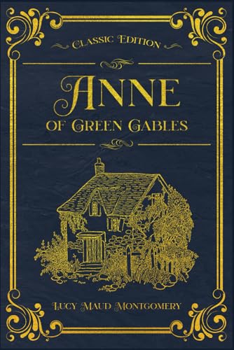 Anne of Green Gables: With original illustrations - annotated