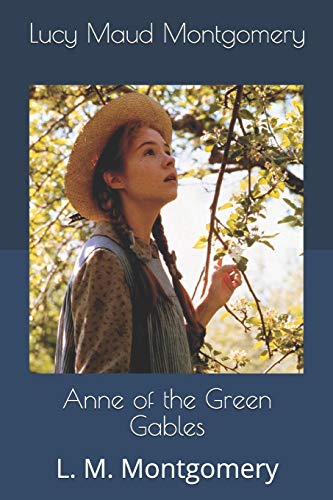 Anne of the Green Gables: L. M. Montgomery