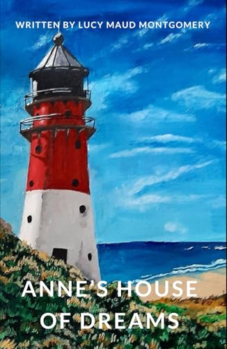 Anne's House of Dreams: A Tale of Romance, Friendship, and New Beginnings von Independently published